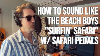 How to sound like The Beach Boys 'Surfin' Safari' with Safari Pedals