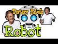 TATAY RICK: ROBOT