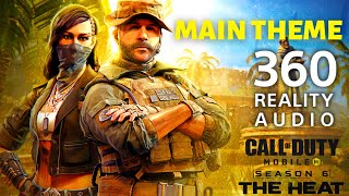 CALL OF DUTY: MOBILE SEASON 6 - THE HEAT MAIN THEME - 360° AUDIO (Headphone Recommended 🎧)!!!