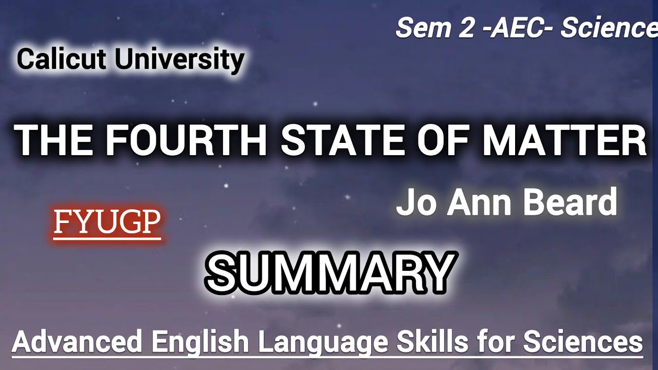THE FOURTH STATE OF MATTER By Jo Ann Beard /FYUGP/2 Sem Science/Adv. Eng language skills for science