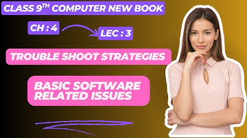 Troubleshooting Strategies  |Software Related Issues|  9th Computer |  Ch 4   Lecture 3.