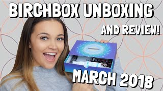 BIRCHBOX UNBOXING AND REVIEW | MARCH 2018