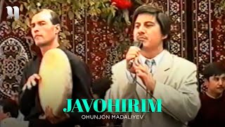 Ohunjon Madaliyev - Javohirim (Official Video)