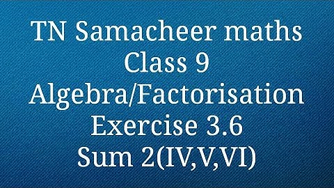 Sum 2(IV,V,VI) Exercise 3.6 Class 9 Algebra Tamilnadu Samacheer maths Nithyaganesh Maths