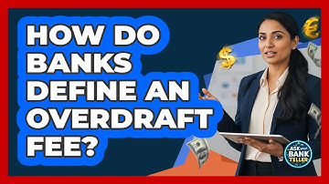 How Do Banks Define An Overdraft Fee?