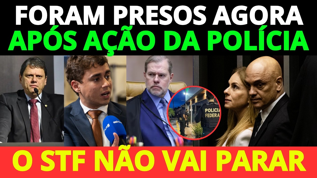URGENTE! O STF NÃO VAI PARAR! PRISÃO AGORA APÓS AÇÃO DA POLÍCIA! TARCÍSIO MANDA RECADO AO POVO