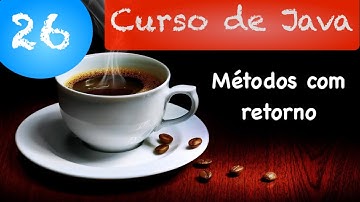 Curso de Java 26 - Orientação a Objetos: Classes e métodos com retorno