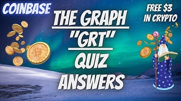 Coinbase The Graph Quiz Answers PLUS Free $3 in GRT! (Coinbase Quiz Answers)