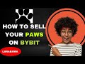 HOW TO SELL YOUR PAWS ON BYBIT