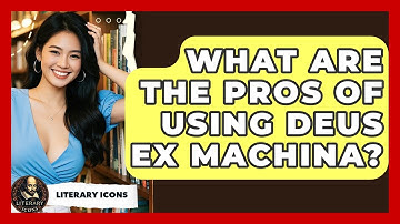 What Are The Pros Of Using Deus Ex Machina? - Literary Icons