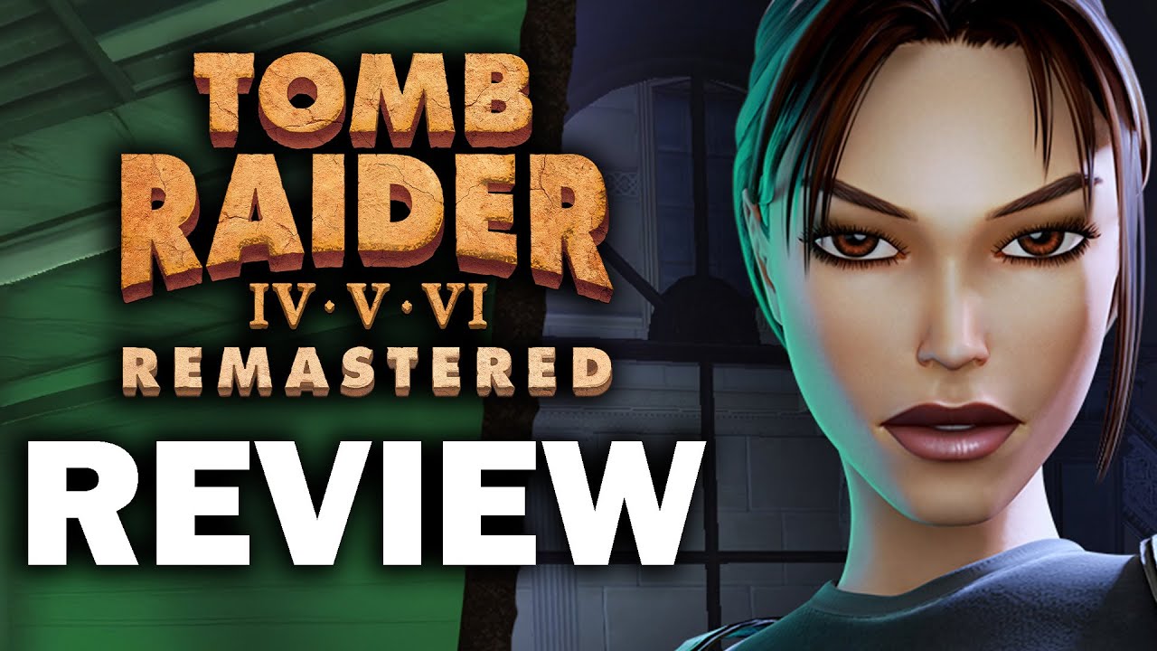 WATCH: Tomb Raider 4-6 Remastered Review – The Final Verdict