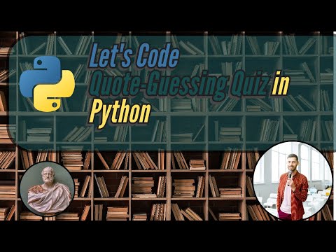 Let's create a Quiz regarding famous quotes with Python (let's code ...