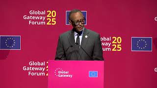 Global Gateway Forum 2025 Remarks by President Kagame/ Brussels 