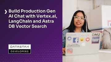 Build Production GenAI Chat with Vertex ai, LangChain and Astra DB Vector Search