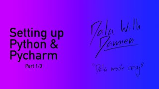 Setting up Python and Pycharm, and importing your data! (Part 1 w/Python made easy.)
