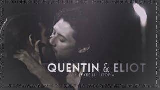  quentin & eliot //  we could be utopia [to Mary Tyler]