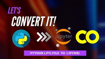 how to convert py file to ipynb file | 2021