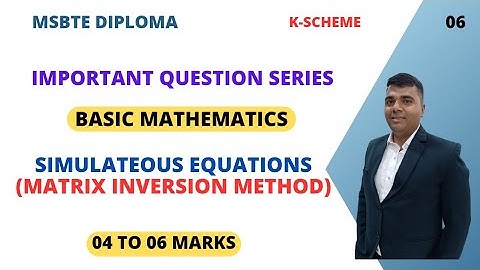 Matrix Inversion Method/MSBTE Diploma Basic Mathematics K-scheme.