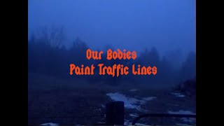 Our Bodies Paint Traffic Lines - fanclubwallet (Lyric Video)