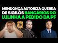 🚨PF foi pra cima do Lulinha e Mendonça autorizou quebra de sigilo de dados bancários e fiscais