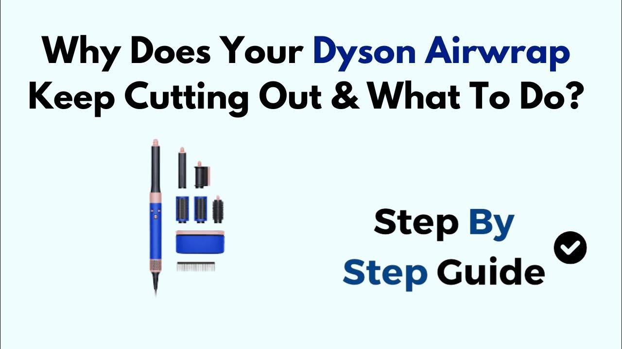 Why Does Your Dyson Airwrap Keep Cutting Out & What To Do? YouTube
