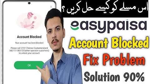 EasyPaisa Account Blocked problem solution 2025 Easy Paisa Account has been blocked problem solution