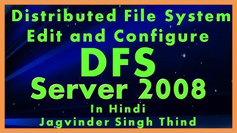✅ Editing Distributed File System (DFS) Namespace on File server in Server 2008 in Hindi