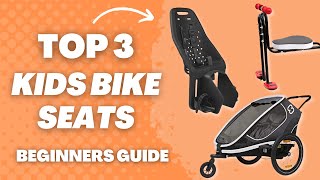 My Top 3 Bike Seats for Kids! Product Reviews & Test Rides