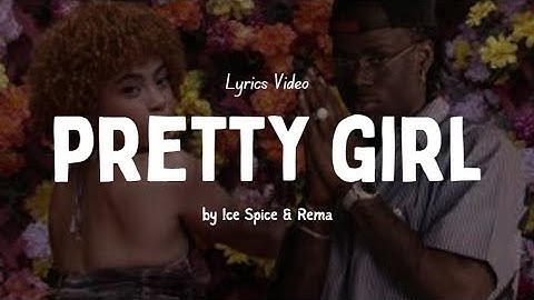 Ice Spice & Rema - Pretty Girl (lyrics)
