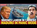 TRUMP Lands Marines 12 Miles From Venezuela - Maduro&#39;s PANIC Response
