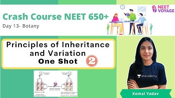 Principles of Inheritance and Variation | One shot | NEET 2021 | Komal Yadav