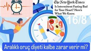 Aralıklı oruç diyeti kalbe zarar verir mi? - Prof Dr Ahmet Karabulut