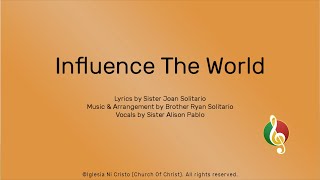 Video thumbnail of "Influence The World"