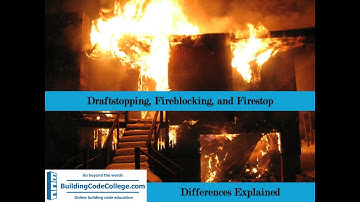 Draftstopping, Fireblocking, and Firestop - Differences Explained