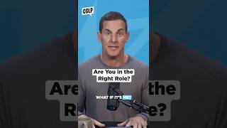 Are YOU in the RIGHT Role?