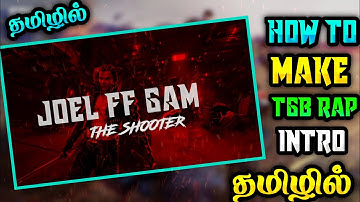 HOW TO MAKE TGB RAP INTRO IN TAMIL BY: JOEL FF GAMER