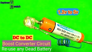 DC to DC Boost Converter || Make a Torch Light use a Singal BATTERY. and save money.