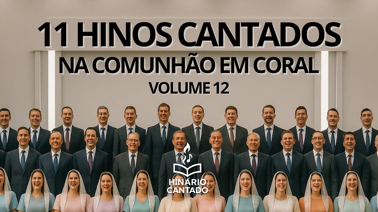 11 Hinos Cantados Coral #CongregacaoCristanoBrasil #HinosCantados #HinosEvangelicos #HinosCCB #CCB