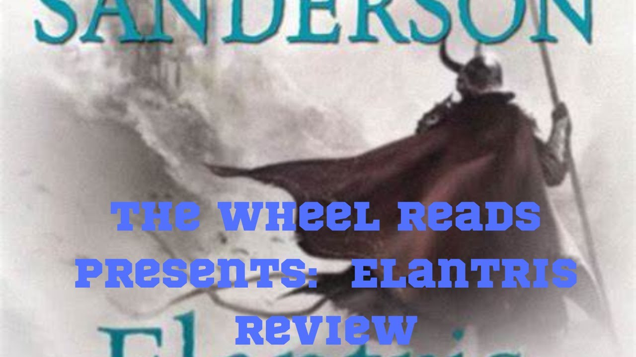 The Wheel Reads reads Cosmere: Elantris