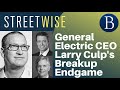 General Electric CEO Larry Culp's Breakup Endgame | Barron's Streetwise