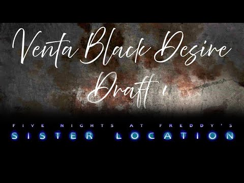 FNaF Sister Location OST | Venta Black Desire Draft 1 - Full by Leon Riskin