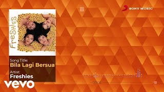 Freshies - Bila Lagi Bersua