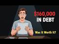 $ 160,000 Debt — Was Your Degree Actually Worth It?