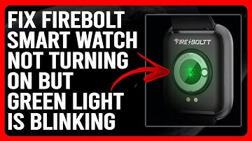 How To Fix Firebolt Smart Watch Not Turning On But Green Light Is Blinking (Easy Solutions)