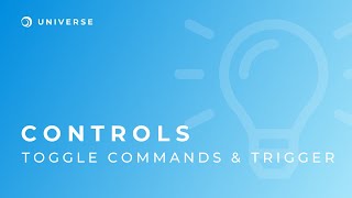 UNIVERSE - Tip Of The Day - Toggle Commands and Triggers