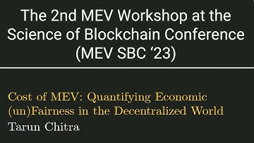 Cost of MEV: Quantifying Economic (un)Fairness in the Decentralized World - Tarun Chitra -MEV-SBC 23