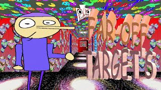 Far-Off Targets