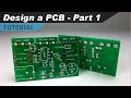 How to Make a Custom PCB - Part 1 - Making the Schematic