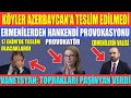 KÖYLER AZERBAYCAN’A TESLİM EDİLMEDİ / ERMENİLERDEN HANKENDİ PROVOKASYONU / TOPRAKLARI PAŞİNYAN VERDİ