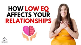 How Low EQ Affects Your Romantic Relationships: Boost Your EQ